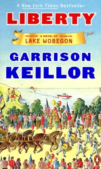 Liberty: A Lake Wobegon Novel : Garrison Keillor