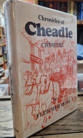 A History of the Old Parish of Cheadle in Cheshire : Fletcher Moss