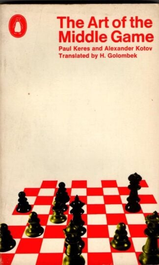 The Art of the Middle Game (Penguin Handbooks) : Paul Keres