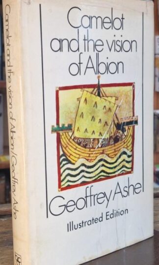 Camelot and the vision of Albion : Geoffrey Ashe
