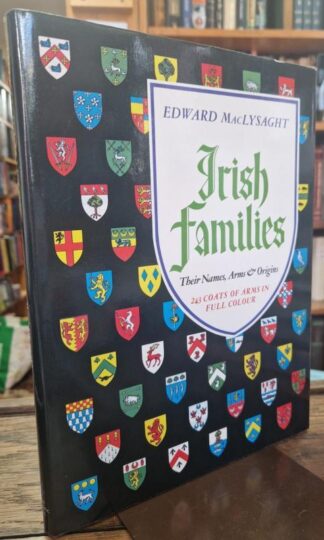 Irish Families: Their Names, Arms and Origins (Genealogy, family history) : Edward MacLysaght