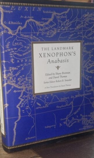The Landmark Xenophon's Anabasis : Shane Brennan and David Thomas (eds.)