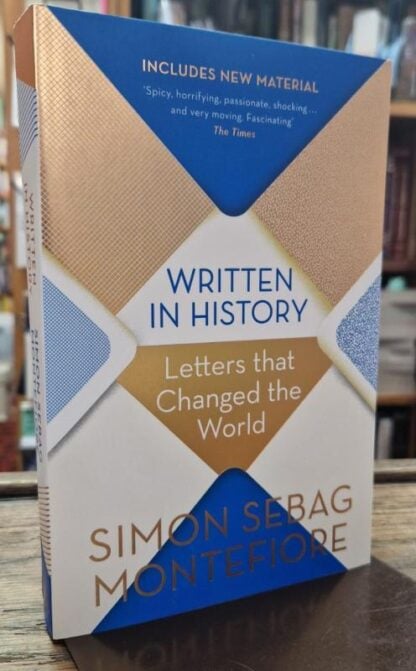 Written in History: Letters that Changed the World : Simon Sebag Montefiore