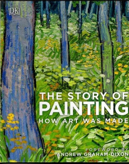 The Story of Painting: How art was made : DK