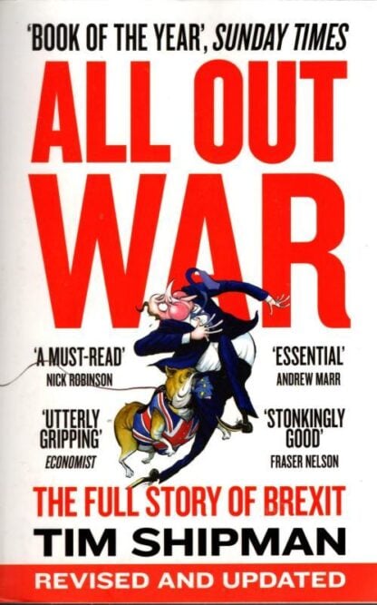 ALL OUT WAR: The Full Story of Brexitass : Tim Shipman
