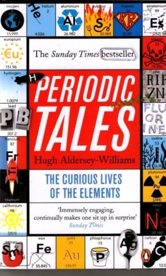 Periodic Tales: The Curious Lives of the Elements : Hugh Aldersey-Williams