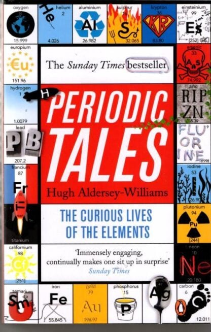 Periodic Tales: The Curious Lives of the Elements : Hugh Aldersey-Williams