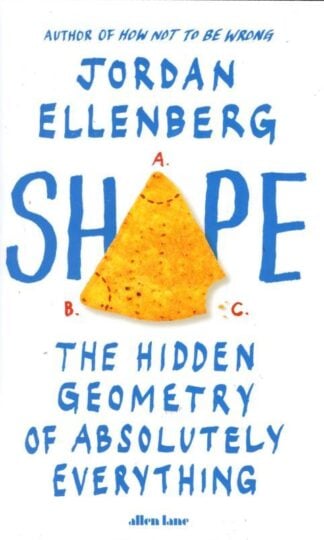 Shape: The Hidden Geometry of Absolutely Everything : Jordan Ellenberg