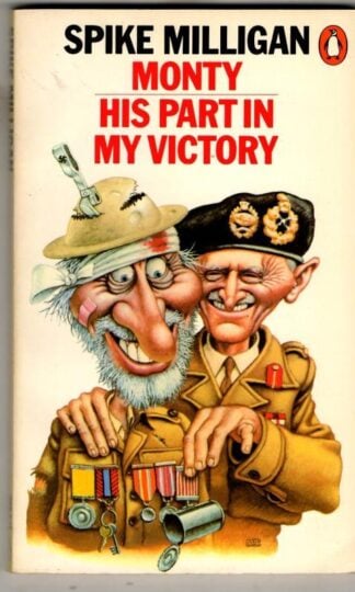 Monty, His Part in My Victory : Spike Milligan
