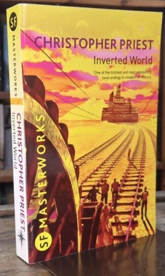 Inverted World (SF Masterworks) : Christopher Priest