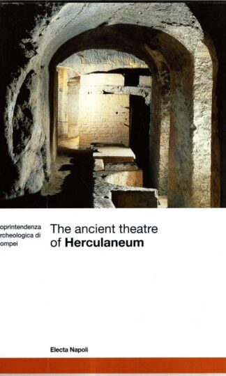 The Ancient Theatre of Herculaneum : Alfredo Balasco Mario Pagano