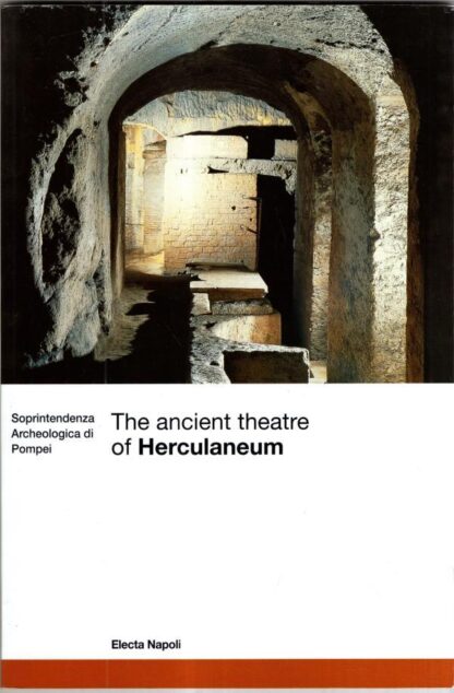 The Ancient Theatre of Herculaneum : Alfredo Balasco Mario Pagano