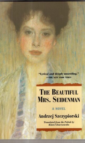 The Beautiful Mrs. Seidenman: A Novel : Andrzej Szczypiorski