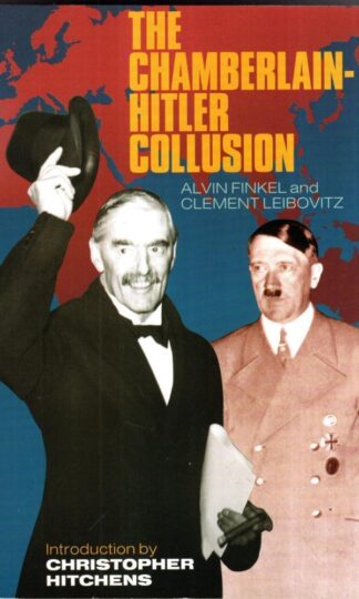 The Chamberlain-Hitler Collusion : Clement Leibovitz