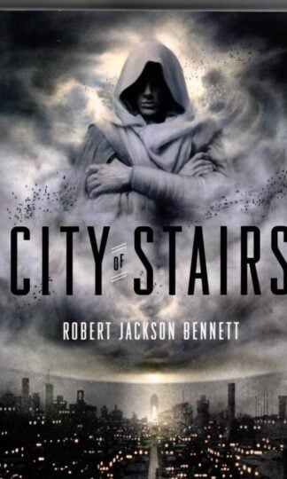 City of Stairs : Robert Jackson Bennett