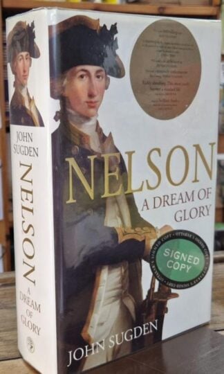 Nelson: A Dream of Glory (Signed) : John Sugden