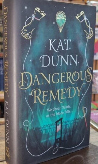 Dangerous Remedy (Signed) : Kat Dunn