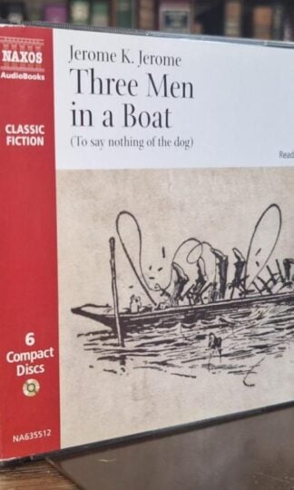 Three Men in a Boat read by Martin Jarvis : Jerome K. Jerome.