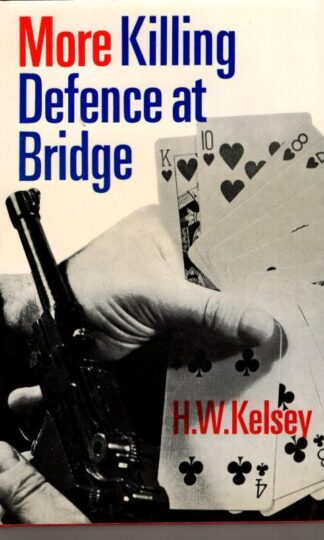 More Killing Defence at Bridge : H.W. Kelsey