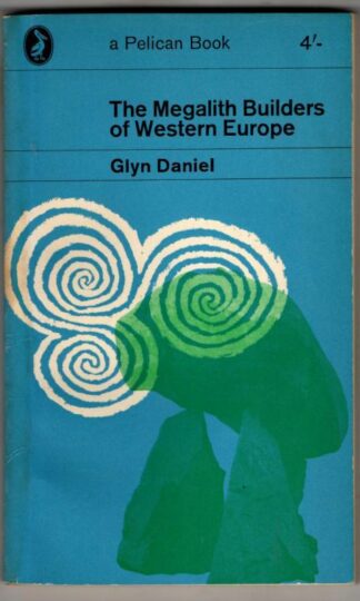 The Megalith Builders of Western Europe : Glyn Daniel