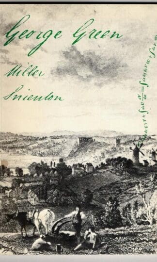 George Green, miller, Snienton : Various Contributors