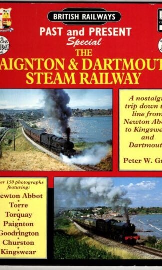 The Paignton and Dartmouth Steam Railway : Peter W. Gray