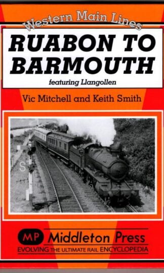 Western Main Lines : Ruabon to Barmouth : Vic Mitchell and Keith Smith