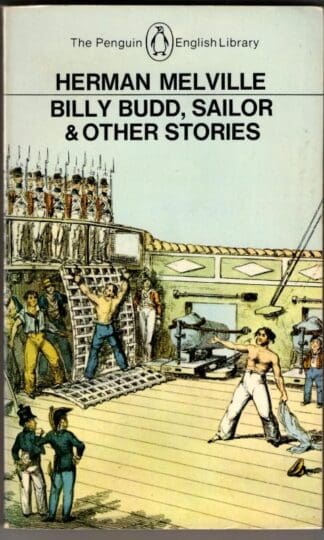 Billy Budd, Sailor And Other Stories : Herman Melville