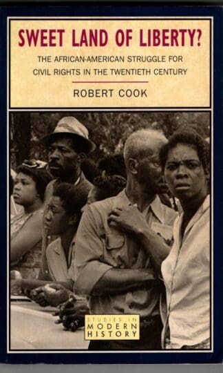 Sweet Land of Liberty?: The African-American Struggle for Civil Rights in the Twentieth Century : Robert Cook