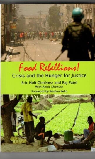 Food Rebellions: Crisis and the Hunger for Justice : Eric Holt-Gimenez and Raj Patel (Editor)