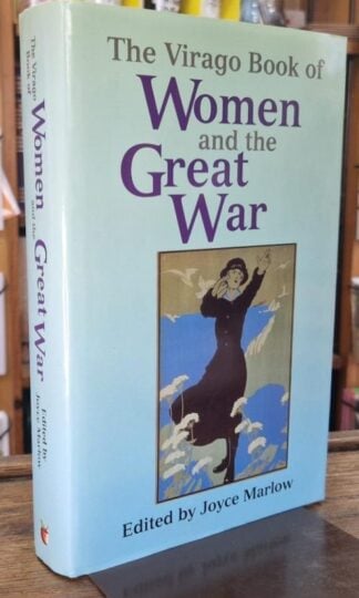 The Virago Book of Women and the Great War (Signed) : Joyce Marlow (ed.)
