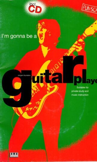 I'm Gonna be a Guitar Player! : Jurgen Kumlehn
