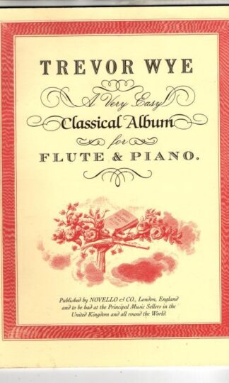 A Very Easy Classical Album for Flute and Piano by Trevor Wye (Very Easy Flute and Piano) : Trevor Wye