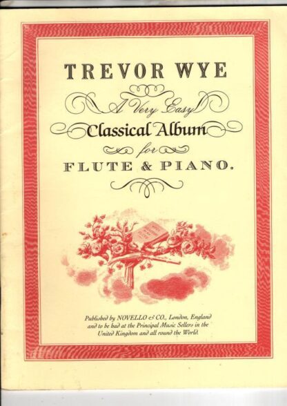 A Very Easy Classical Album for Flute and Piano by Trevor Wye (Very Easy Flute and Piano) : Trevor Wye