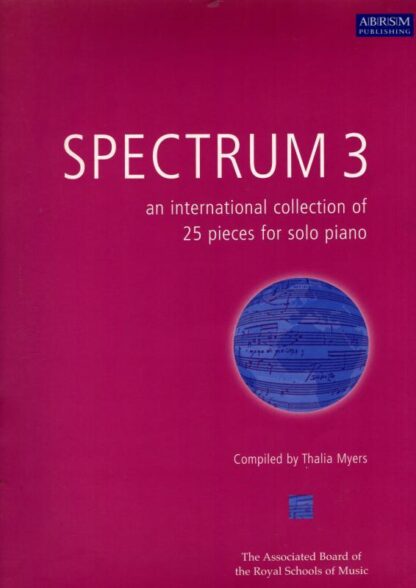Spectrum 3 (Piano): an international collection of 25 pieces for solo piano (Spectrum (ABRSM)) : MYERS THALIA (EDITO