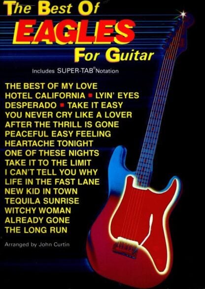 The Best of Eagles for Guitar: Includes Super-Tab Notation : The Eagles (Creator)