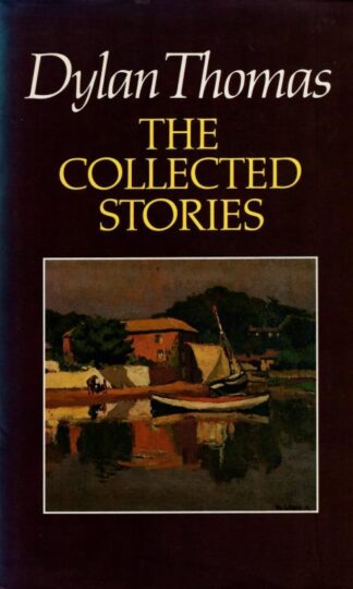 Collected Stories : Dylan Thomas