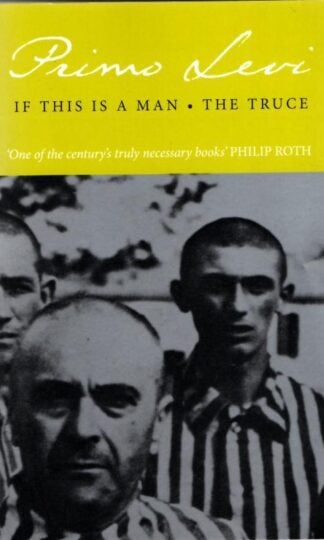 If This Is a Man / The Truce : Primo Levi
