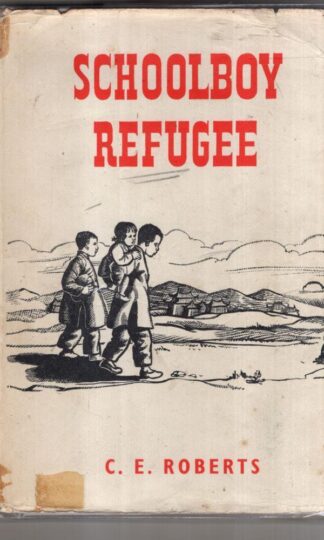 Schoolboy Refugee: A Story Of China. : Ce Roberts