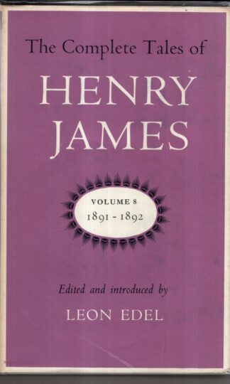 The Complete Tales Of Henry James Volume 8 1891-1892 : edited by Leon Edel