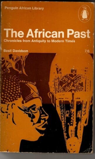The African Past: Chronicles from Antiquity to Modern Times : Basil Davidson