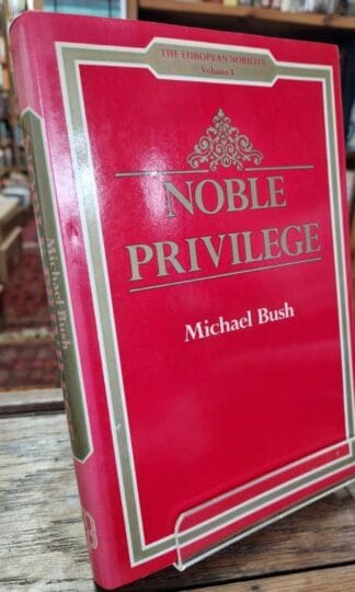 Noble Privilege (The European Nobility Volume 1.) : Michael Bush