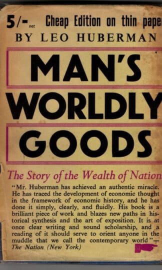 Man's Worldly Goods : Leo Huberman