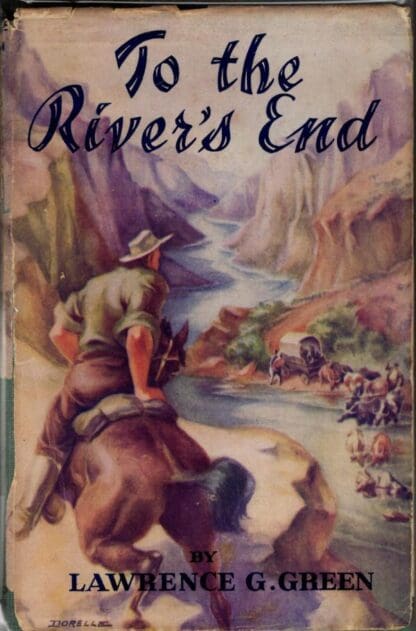To The River's End : Lawrence G. Green