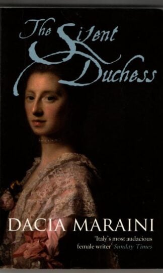 Silent Duchess, The : Dacia Maraini