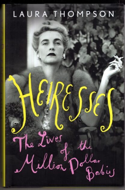 Heiresses: The Lives of the Million Dollar Babies:Thompson