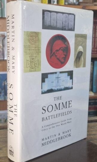 The Somme Battlefields (Signed) : Martin and Mary Middlebrook