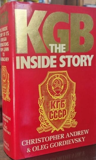 K. G. B.: The Inside Story : Christopher Andrew and Oleg Gordievsky