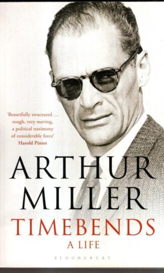 Timebends: A Life : Arthur Miller