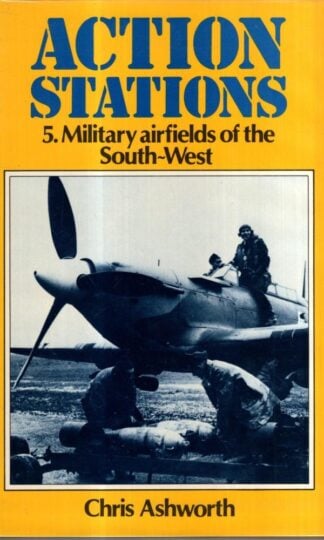 Military Airfields of the South-west (v. 5) (Action Stations) : Chris Ashworth